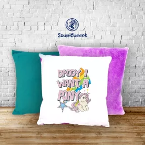   Daddy I Want A Pony pluszowa poszewka na poduszkę (w wielu kolorach)